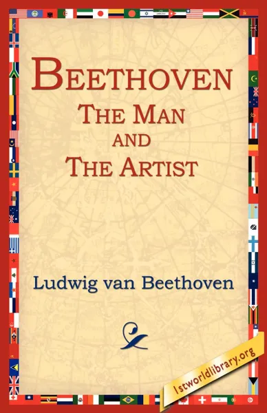 Обложка книги Beethoven. The Man and the Artist, Ludwig Van Beethoven