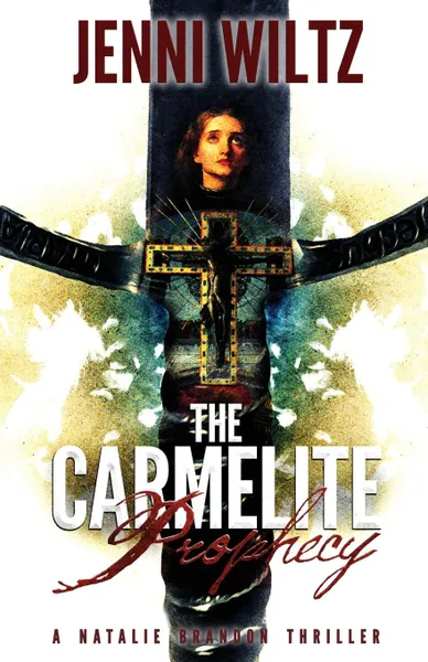 Обложка книги The Carmelite Prophecy. A Natalie Brandon Thriller, Jenni Wiltz