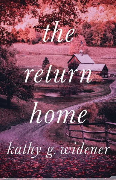 Обложка книги The Return Home, Kathy G Widener