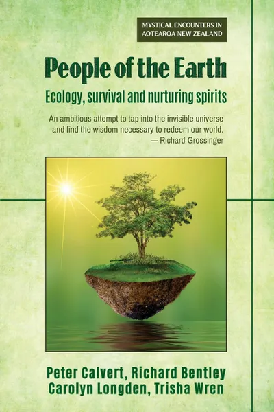 Обложка книги People of the Earth. Ecology, survival and nurturing spirits, Peter Calvert, Richard Bentley, Trisha Wren