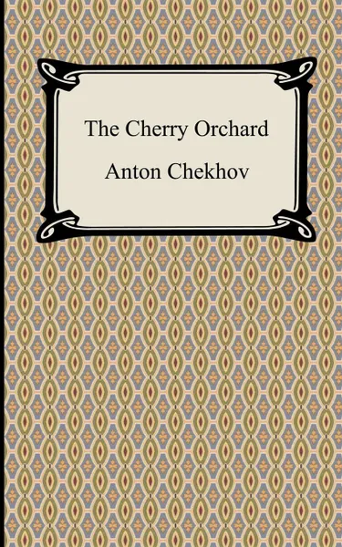 Обложка книги The Cherry Orchard, Anton Pavlovich Chekhov, Julius West