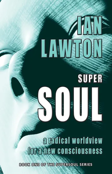 Обложка книги Supersoul. a radical worldview for a new consciousness, Ian Lawton