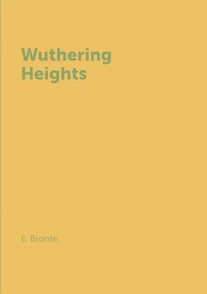 Обложка книги Wuthering Heights, E. Bronte