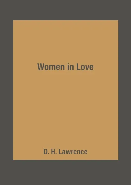 Обложка книги Women in Love, D. H. Lawrence