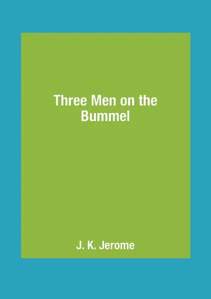 Обложка книги Three Men on the Bummel, J. K. Jerome