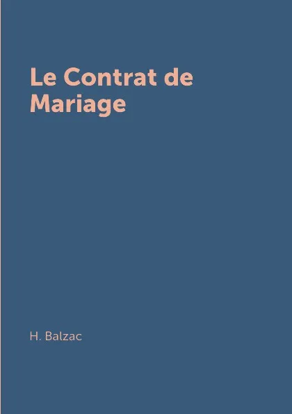Обложка книги Le Contrat de Mariage, H. Balzac