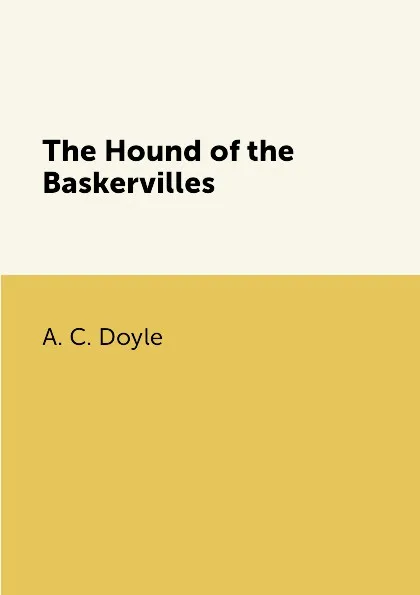 Обложка книги The Hound of the Baskervilles, A. C. Doyle