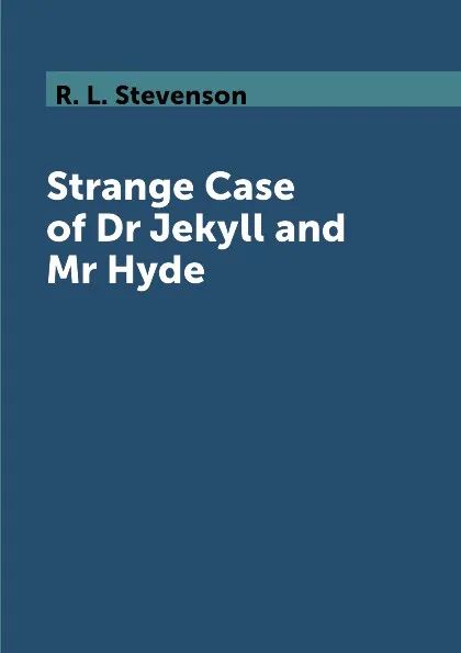 Обложка книги Strange Case of Dr Jekyll and Mr Hyde, R. L. Stevenson
