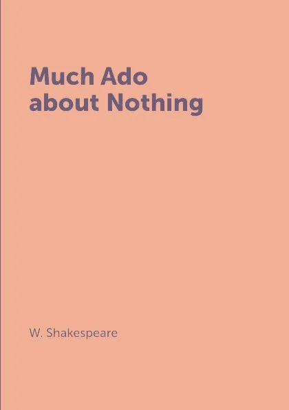 Обложка книги Much Ado about Nothing, W. Shakespeare