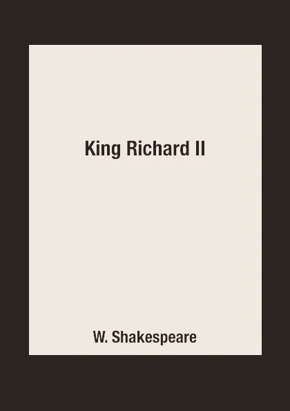 Обложка книги King Richard II, W. Shakespeare