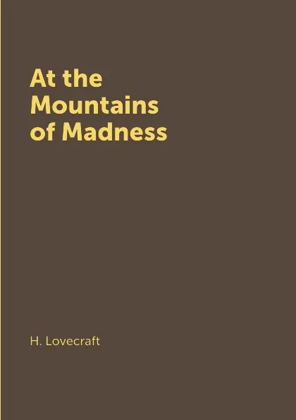 Обложка книги At the Mountains of Madness, H. Lovecraft