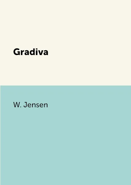 Обложка книги Gradiva, W. Jensen