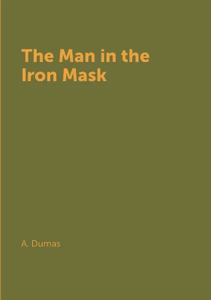 Обложка книги The Man in the Iron Mask, A. Dumas