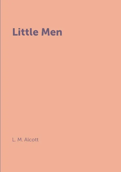 Обложка книги Little Men, L. M. Alcott