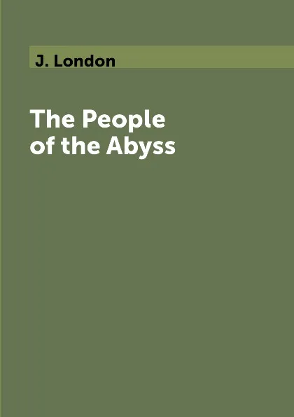 Обложка книги The People of the Abyss, J. London