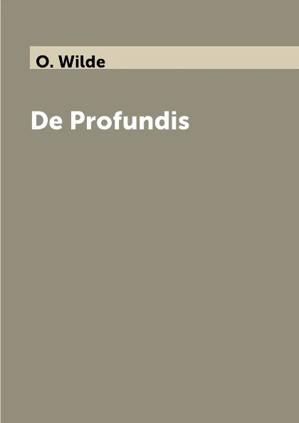 Обложка книги De Profundis, O. Wilde