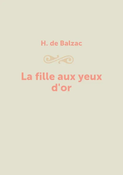 Обложка книги La fille aux yeux d'or, H. de Balzac