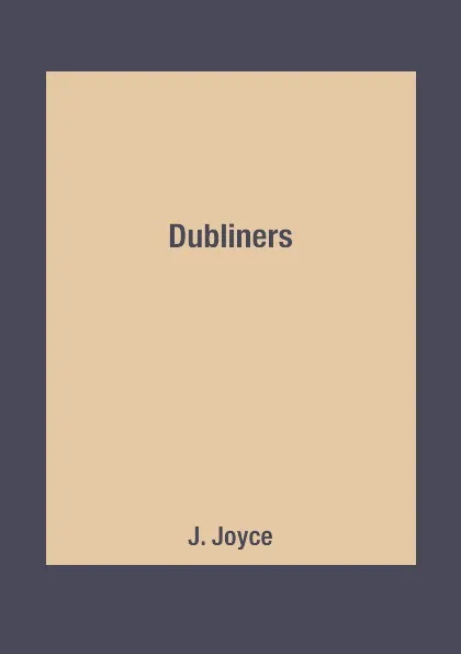 Обложка книги Dubliners, J. Joyce