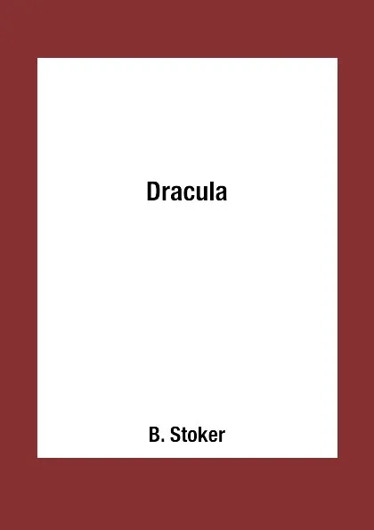 Обложка книги Dracula, B. Stoker