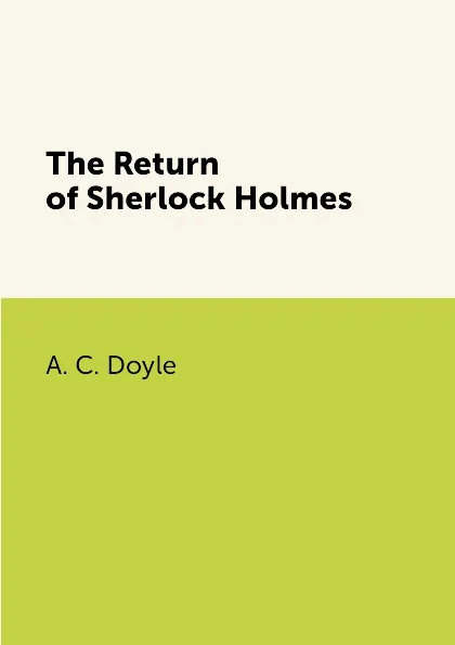 Обложка книги The Return of Sherlock Holmes, A. C. Doyle