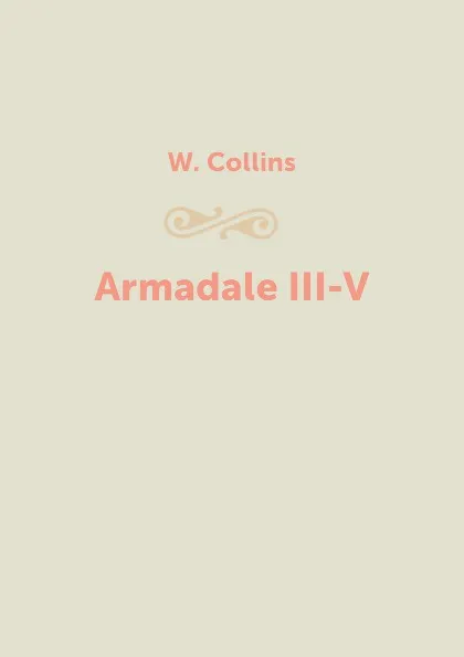 Обложка книги Armadale III-V, W. Collins