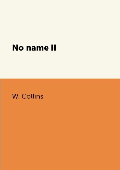 Обложка книги No name II, W. Collins