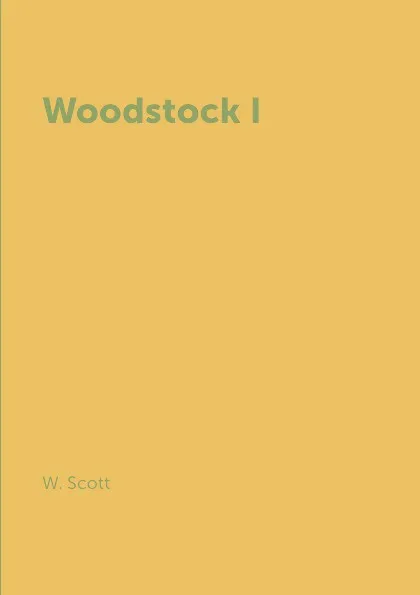 Обложка книги Woodstock I, W. Scott