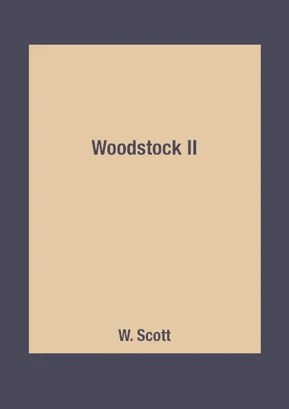 Обложка книги Woodstock II, W. Scott