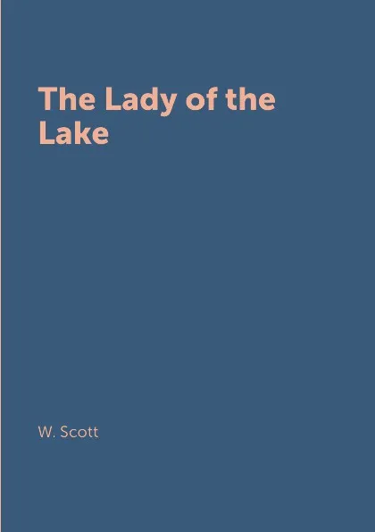 Обложка книги The Lady of the Lake, W. Scott