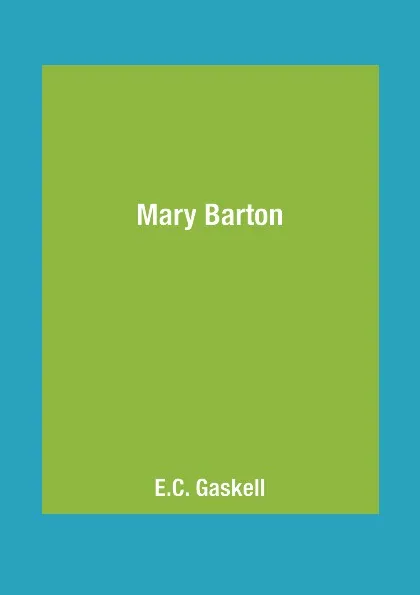 Обложка книги Mary Barton, E.C. Gaskell