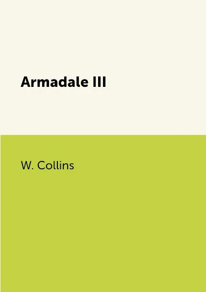 Обложка книги Armadale III, W. Collins