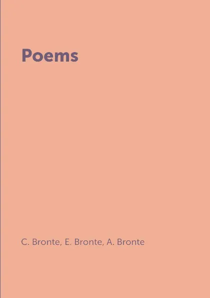 Обложка книги Poems, C. Bronte, E. Bronte, A. Bronte