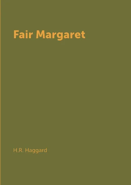 Обложка книги Fair Margaret, H.R. Haggard