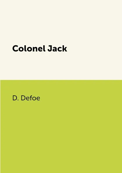 Обложка книги Colonel Jack, D. Defoe