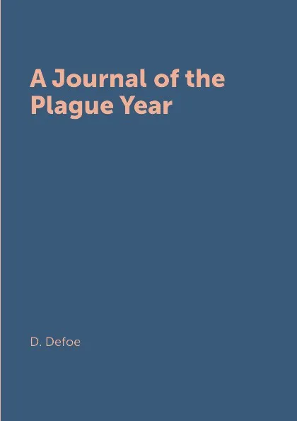 Обложка книги A Journal of the Plague Year, D. Defoe