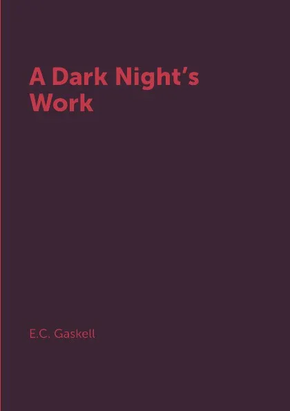 Обложка книги A Dark Night.s Work, E.C. Gaskell