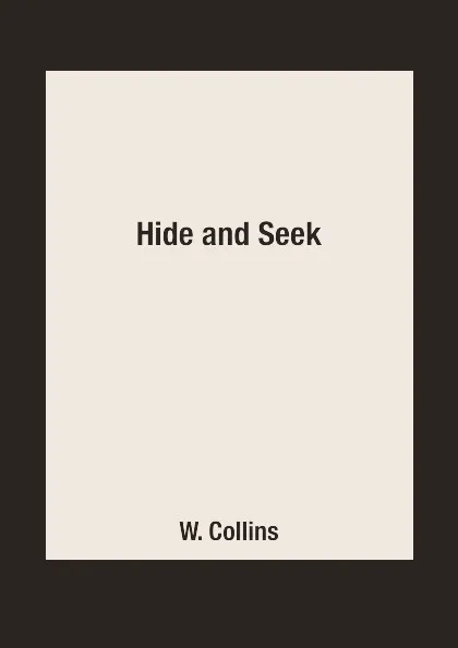 Обложка книги Hide and Seek, W. Collins