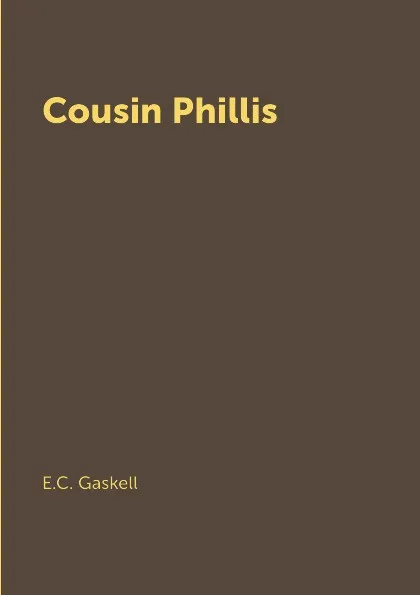 Обложка книги Cousin Phillis, E.C. Gaskell