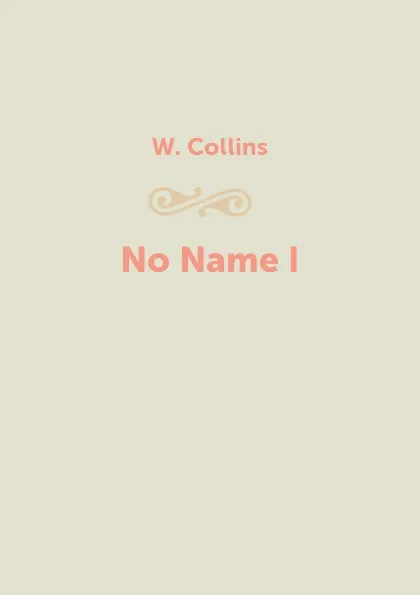 Обложка книги No Name I, W. Collins