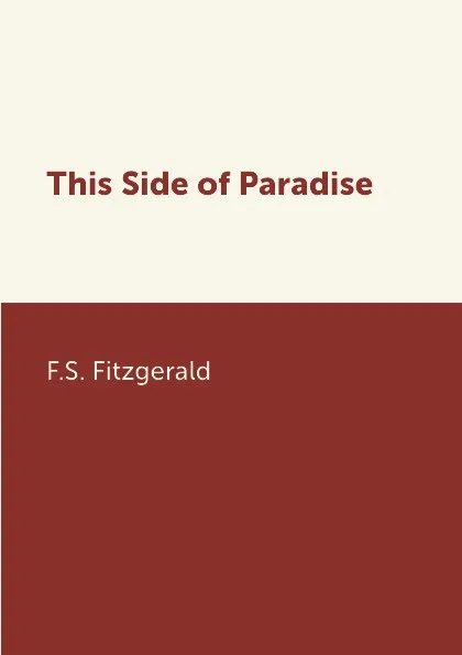 Обложка книги This Side of Paradise, F.S. Fitzgerald