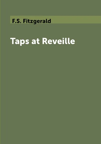 Обложка книги Taps at Reveille, F.S. Fitzgerald