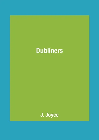 Обложка книги Dubliners, J. Joyce
