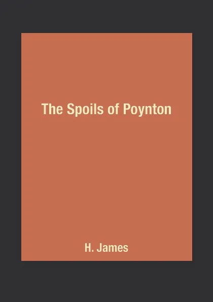 Обложка книги The Spoils of Poynton, H. James