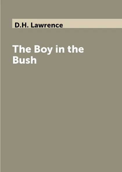 Обложка книги The Boy in the Bush, D.H. Lawrence