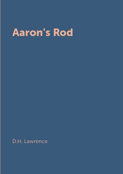 Обложка книги Aaron's Rod, D.H. Lawrence