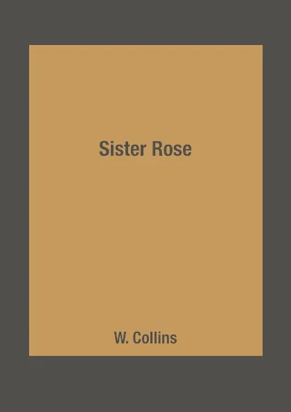 Обложка книги Sister Rose, W. Collins