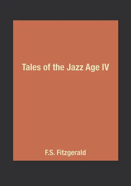 Обложка книги Tales of the Jazz Age IV, F.S. Fitzgerald