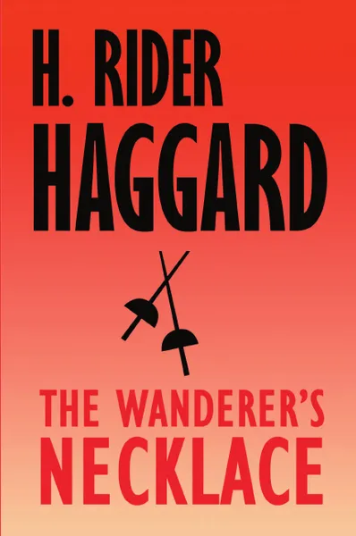 Обложка книги The Wanderer's Necklace, H. Rider Haggard