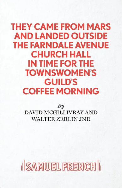 Обложка книги They Came from Mars and Landed Outside the Farndale Avenue Church, David McGillivray, Walter Zerlin Jr