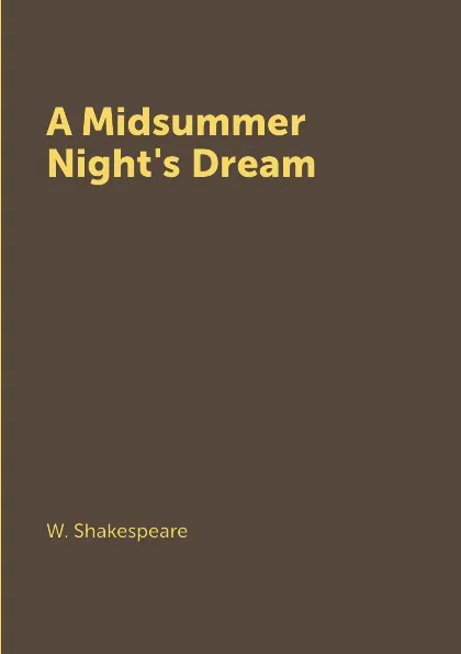 Обложка книги A Midsummer Night's Dream, W. Shakespeare